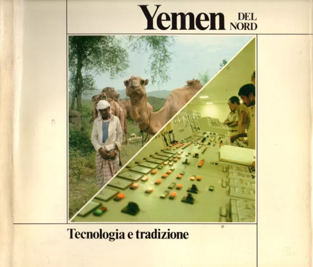 Yemen del nord. Tecnologia e tradizione. A.A.V.V.. S.D.. .