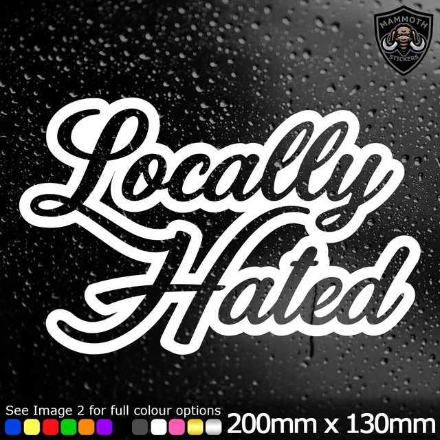 Locally Hated Hand Funny Car Decal - JDM Window Bumper Sticker For Bike & Car, Glossy White