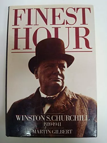 Finest Hour: Winston S. Churchill 1939-1941 by Gilbert, Martin Hardback Book The