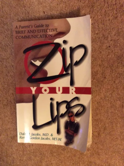 Zip your lips A parent's guide to brief and effective communication - Jacobs
