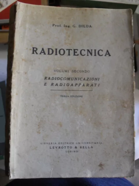 Dilda RADIOTECNICA vol. 2 radiocomunicazioni radioapparati 3° Levr. e Bella 1945