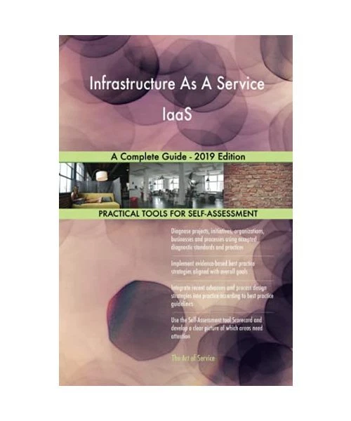 INFRASTRUCTURE AS A Service IaaS A Complete Guide - 2019 Edition ...