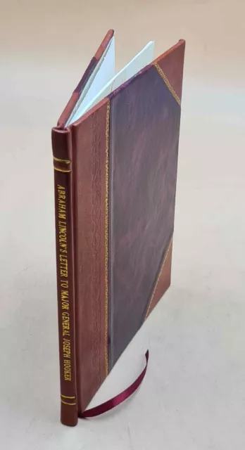 Abraham Lincoln's letter to Major General Joseph Hooker, dated J [Leather Bound]