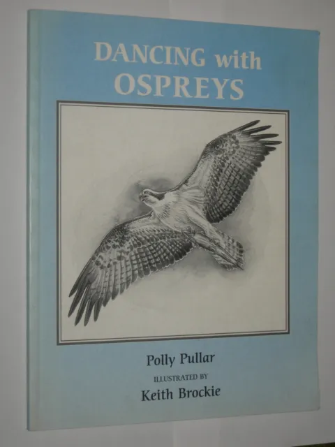 Dancing With Ospreys Polly Pullar Keith Brockie Signed Limited Edition 2001