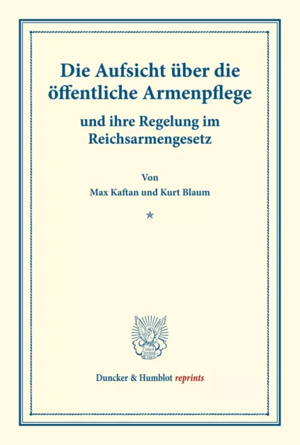 Die Aufsicht über die öffentliche Armenpflege Max Kaftan (u. a.) Taschenbuch V