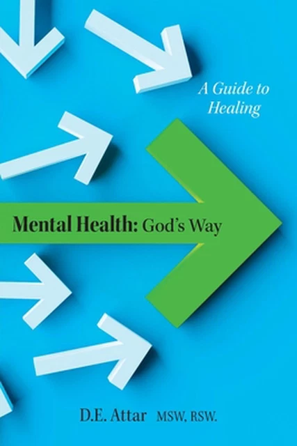 Mental Health: God's Way: A Guide to Healing by D.E. Attar Paperback Book