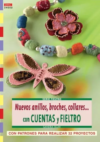 Serie Fieltro nº 2. NUEVOS ANILLOS, BROCHES, COLLARESCON CUENTAS Y FIELTRO (Fie