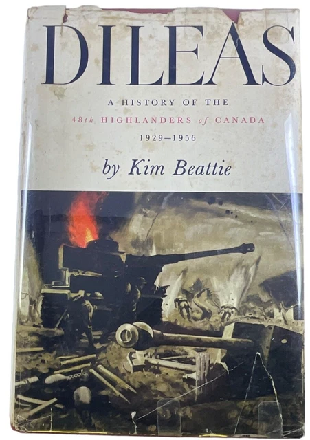WW2 Canadian Dileas History of 48th Highlanders of Canada HC Reference Book WW2 Canadian Dileas History of 48th Highlanders of Canada HC Reference Book