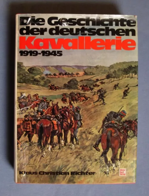 Richter: Die Geschichte der deutschen Kavallerie 1919-1945