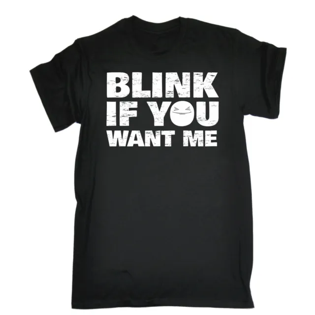 Blink If You Want Me T-SHIRT Humor Joke For Him For Her Funny birthday gift