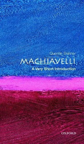 Machiavelli: Eine sehr kurze Einführung (sehr kurze Einführungen), Quentin Skinn