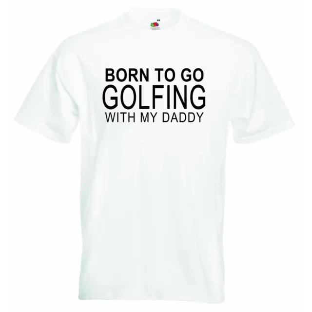 Born To Go Golfing With My Daddy Personalized Baby Boys Girls T-shirt Clothing