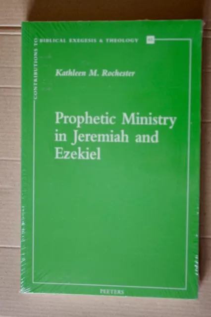 Prophetic Ministry in Jeremiah and Ezekiel, by Kathleen M. Rochester