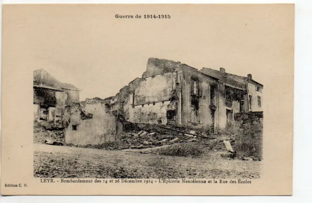 LEYR - Meurthe et Moselle - CPA 54 - bombing 1914 - rue des écoles