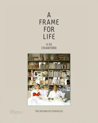 Frame for Life : The Designs of Studioilse, Hardcover by Crawford, Ilse; Heat...