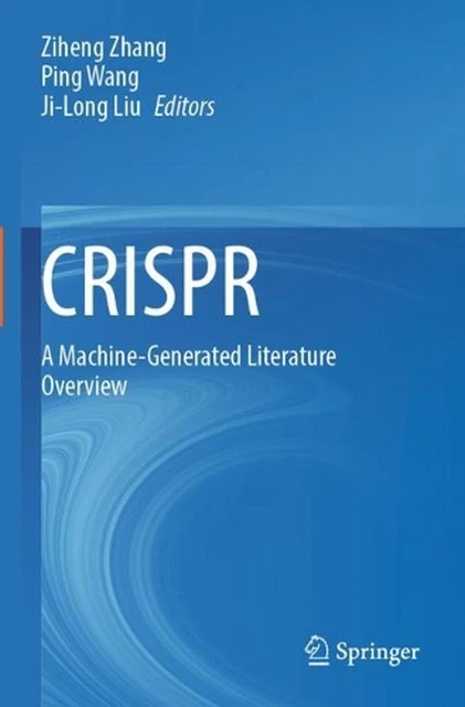 CRISPR: A MACHINE-GENERATED Literature Overview by Ziheng Zhang ...