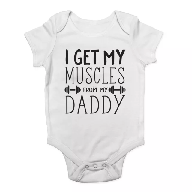 I Get My Muscles From My Daddy Weight Lifting Cute Boys Girls Baby Vest Bodysuit