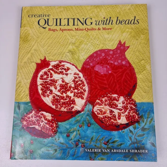 Creative Quilting With Beads By Valerie Van Arsdale Shrader Hardcover Book 2008