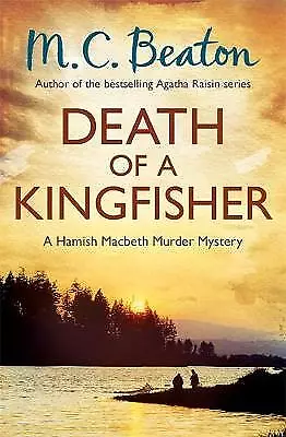 M.C. Beaton : Death of a Kingfisher (Hamish Macbeth) FREE Shipping, Save £s