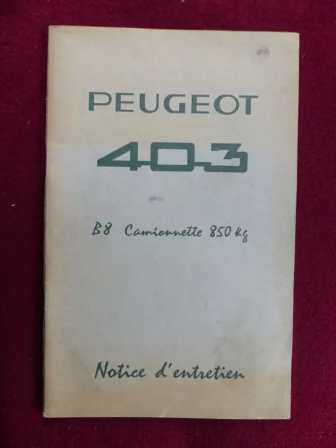 livret notice  ENTRETIEN pour PEUGEOT 403  / B8 camionnette  850kg  de 1963