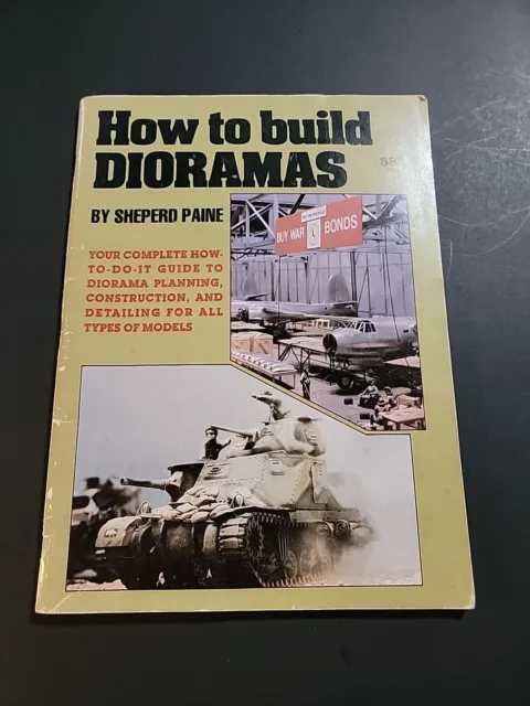 How To Build Dioramas Scale Military Modeling Handbook  By Sheperd Paine 1980