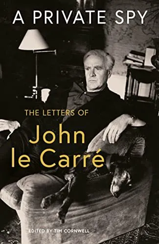 A Private Spy: The Letters of John l..., le Carré, John