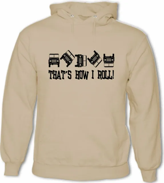Thats How I Roll Mens Funny Hoodie Off Roading 4x4 90 110 SVX