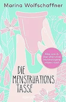 Die Menstruationstasse: Alles, was du über alternativ... | Livre | état très bon