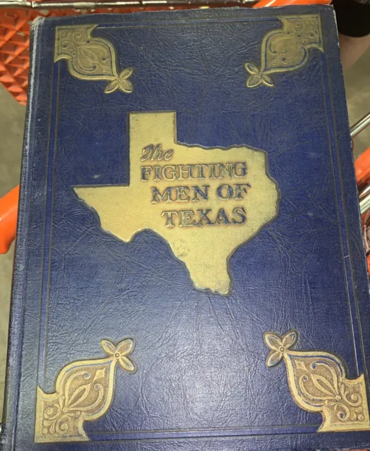 The Fighting Men Of Texas Volume 1 WW2 Texan Soldier 1948 Memorial HC Book