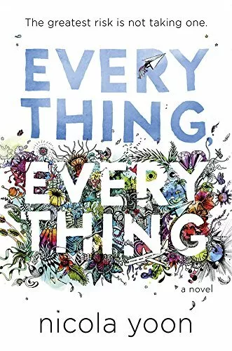 Everything, Everything By Nicola Yoon