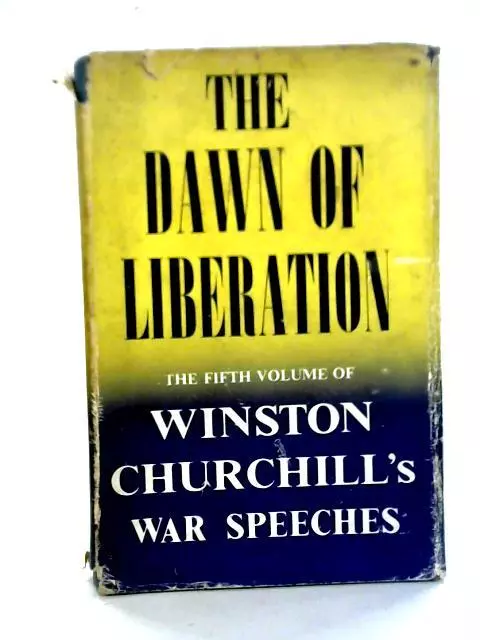 The Dawn Of Liberation : War Speeches (Winston S. Churchill - 1945) (ID:24211)