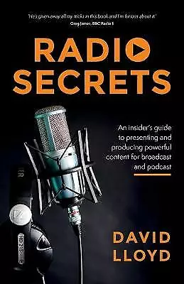 Lloyd, David : Radio Secrets: An insider’s guide to pre FREE Shipping, Save £s