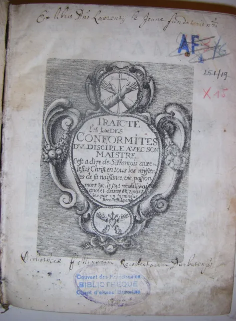 Traicte Des Conformites du Disciple avec son Maistre.S.Francois (2 Vol.)1658