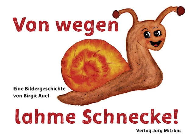 Birgit Auel ~ Von wegen lahme Schnecke 9783959541336