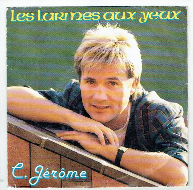 C. JEROME Vinyle 45 tours 7" SP LES LARMES AUX YEUX - ZONE 1740807 F Reduit RARE