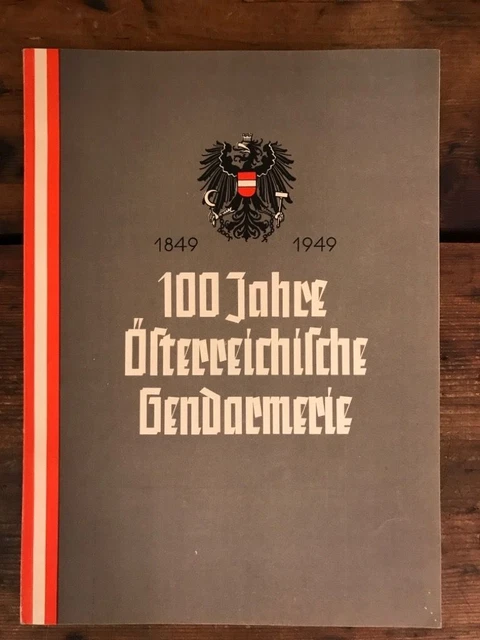 1849 - 1949: 100 Jahre Österreichische Gendarmarie - Festschrift zur Hunder 5215
