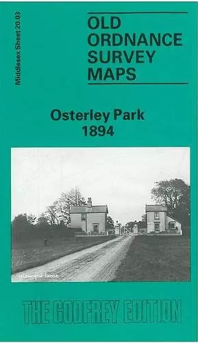 Osterley Park 1894: Middlesex Sheet 20.03a (Old O.S. Maps of Middlesex)