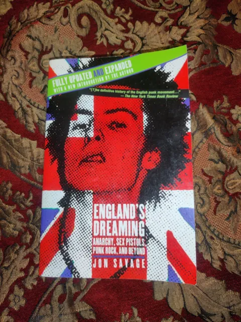 England's Dreaming, Revised Edition : Anarchy, Sex Pistols, Punk Rock, and...