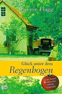 Glück unter dem Regenbogen: Roman von Flagg, Fannie | Buch | Zustand sehr gut