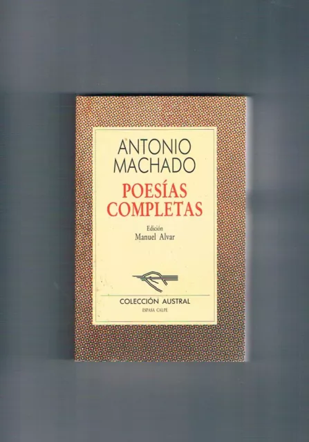 Antonio Machado poesias completas coleccion austral Espasa Calpe 1993