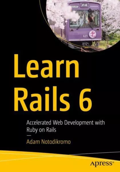 Learn Rails 6 : Accelerated Web Development With Ruby on Rails, Paperback by ...