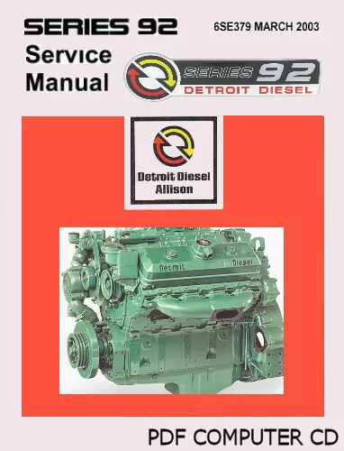 Detroit Diesel Series 92 Service Manual, Engine Repair, 2184 Pages. PDF CD !!