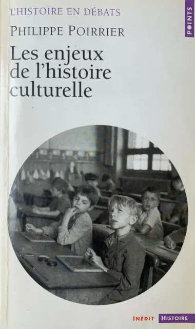 Philippe Poirrier : Les enjeux de l'histoire culturelle (Points Seuil, 2004)