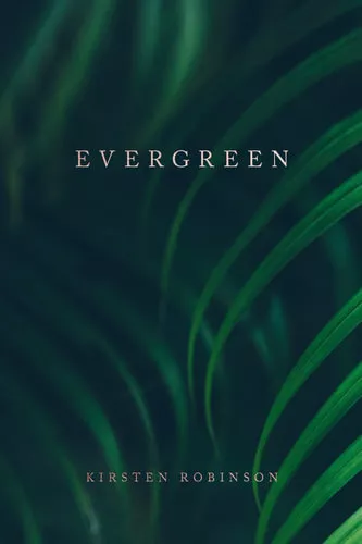 NEW Evergreen By Kirstin Robinson Paperback Free Shipping