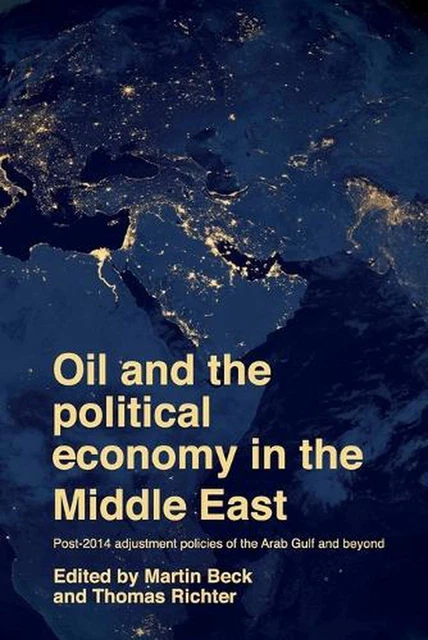 OIL AND THE Political Economy in the Middle East: Post-2014 Adjustment ...