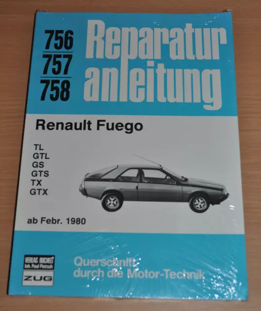 RENAULT Fuego TL GTL GS GTS TX GTX ab Februar 1980 Reparaturanleitung B756