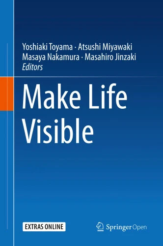 Make Life Visible by Yoshiaki Toyama