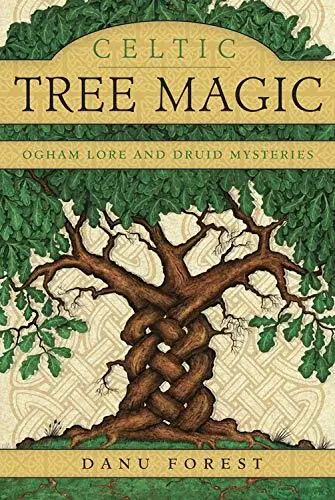 Celtic Tree Magic: Ogham Lore and Druid Mysteries. Forest 9780738741017 New**