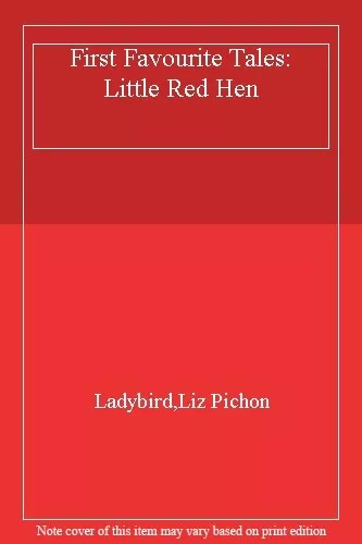 First Favourite Tales: Little Red Hen,Ladybird,Liz Pichon