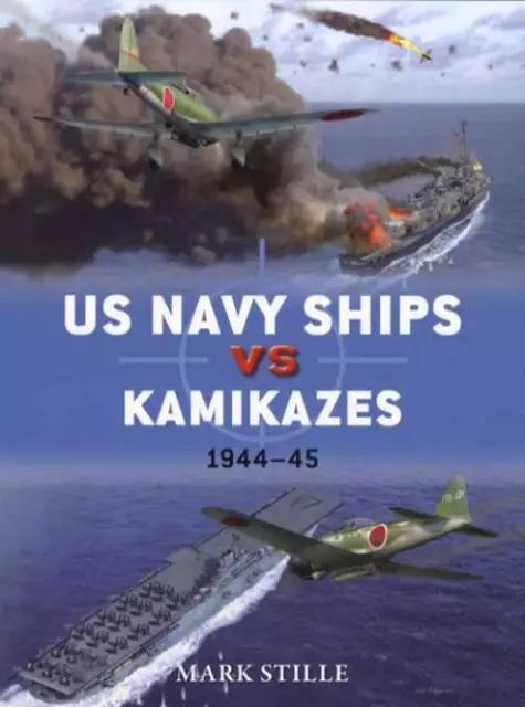 Duel 76: US Navy Ships vs Kamikazes 1944-45 - Analysis of Japanese Efforts WWII